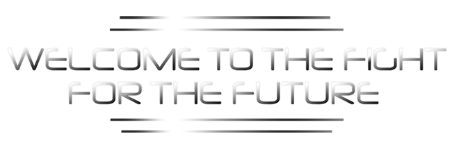 Welcome To The Fight FOr The Future